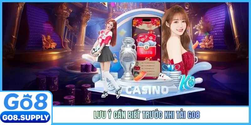 Lưu ý cần biết trước khi tải GO8