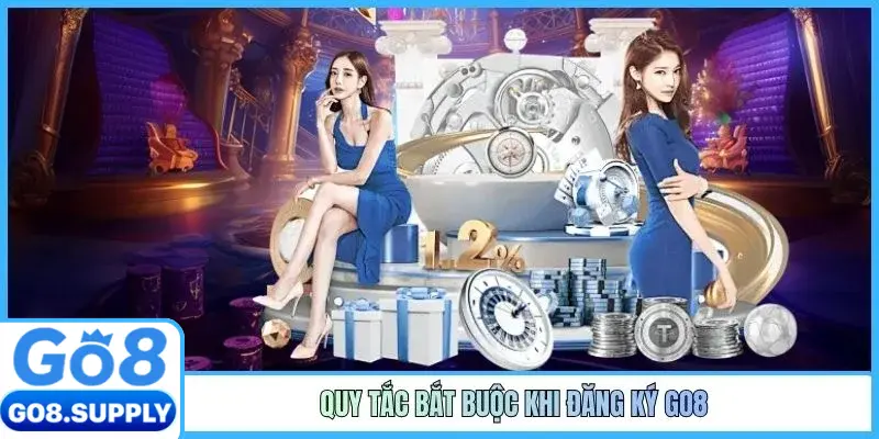 Quy tắc bắt buộc khi đăng ký GO8